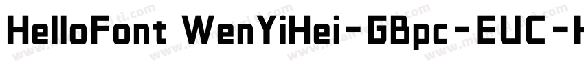 HelloFont WenYiHei-GBpc-EUC-H字体转换